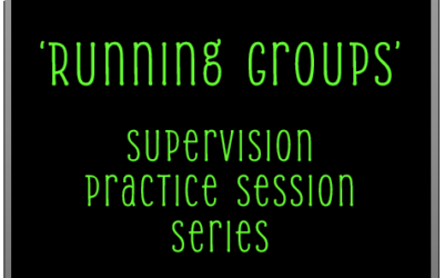Supervised Practice Series ‘Running Groups’ – Friday afternoon series